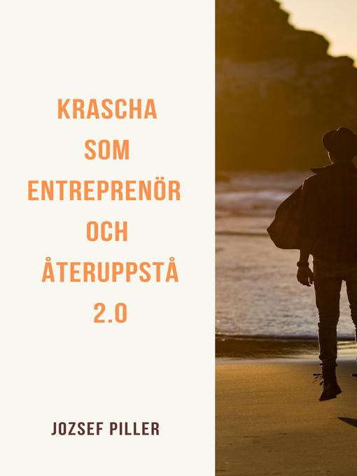 Title details for Krascha som entreprenör och återuppstå 2.0 by Jozsef Piller - Available